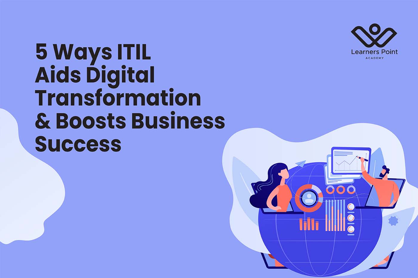 5 Ways ITIL Aids Digital Transformation & Boosts Business Success